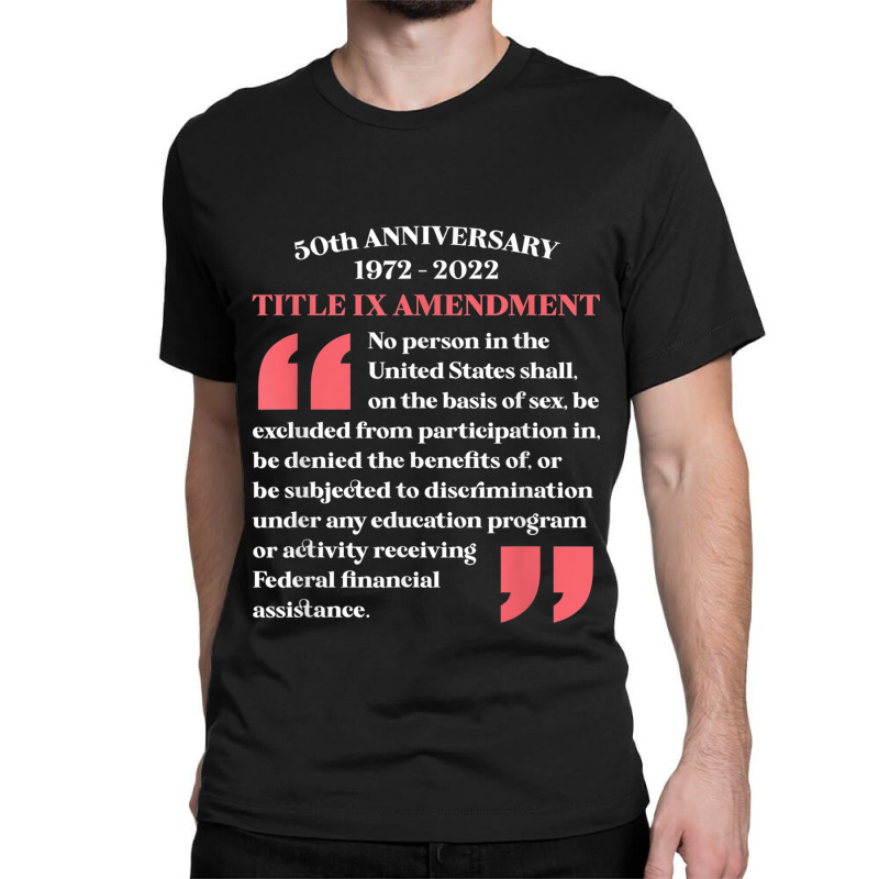 Title Ix 50th Anniversary U.s. Education Amendments Act 1972 Classic T-shirt by RomanMikolyants | Artistshot