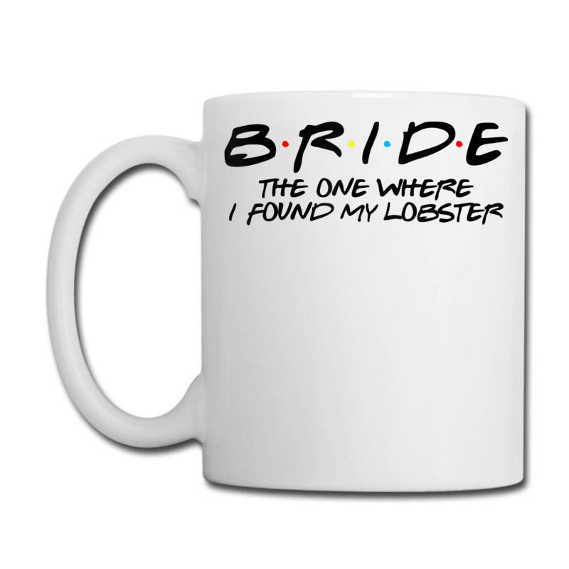 Brideone Where I Found My Lobster Coffee Mug | Artistshot