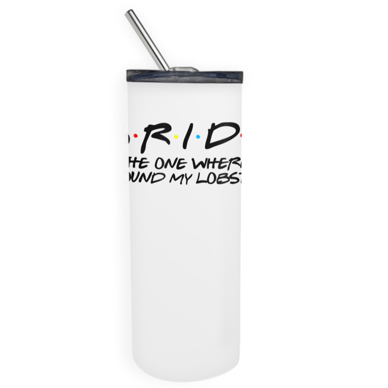 Brideone Where I Found My Lobster Skinny Tumbler | Artistshot