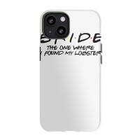 Brideone Where I Found My Lobster Iphone 13 Case | Artistshot