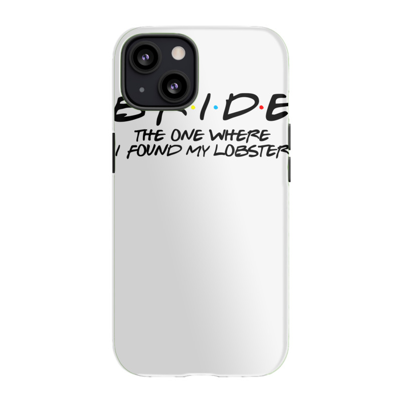 Brideone Where I Found My Lobster Iphone 13 Case | Artistshot