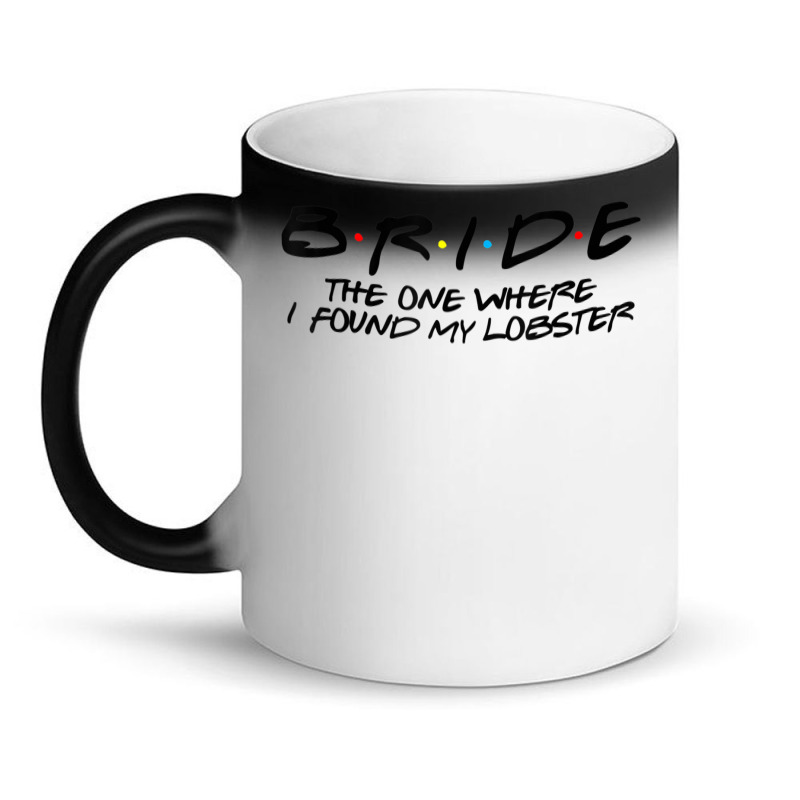 Brideone Where I Found My Lobster Magic Mug | Artistshot