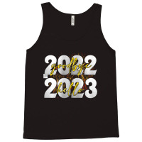 Goodbye 2022 Hello 2023 Happy New Year Tank Top | Artistshot