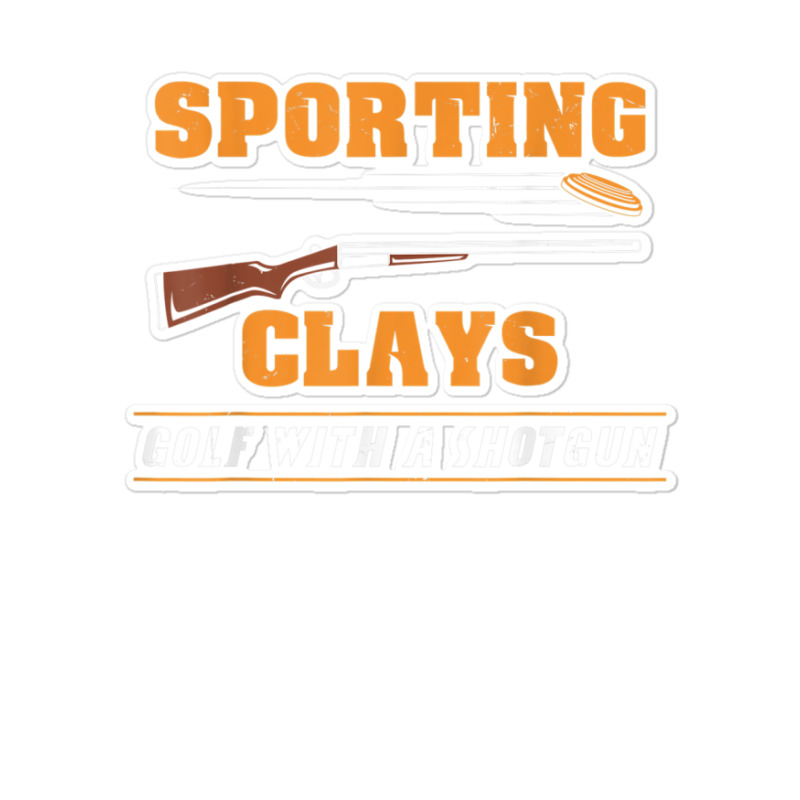 Sporting Clays Golf With A Shotgun Clay Target Shooting Sticker | Artistshot