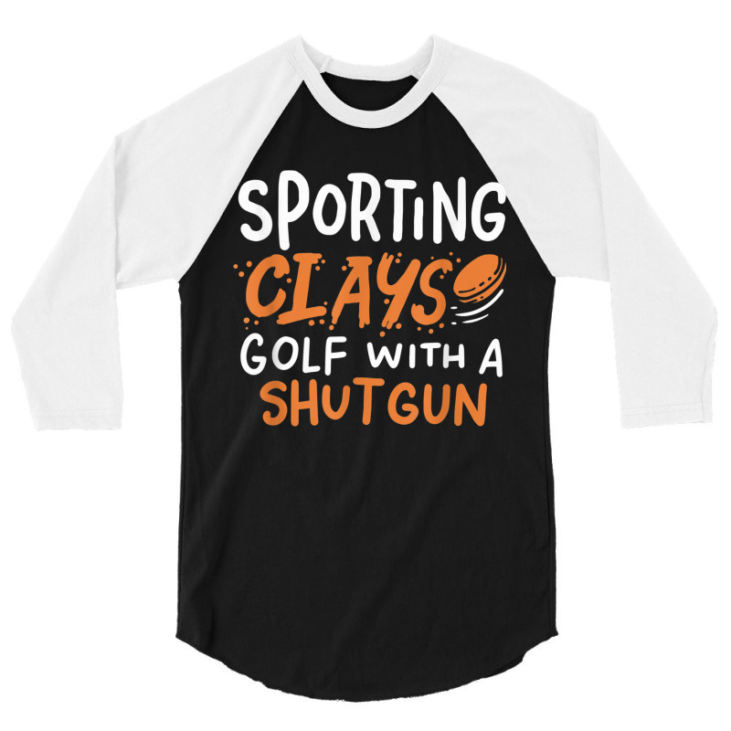 Sporting Clays Golf With A Shotgun For Clay Shooting 3/4 Sleeve Shirt | Artistshot