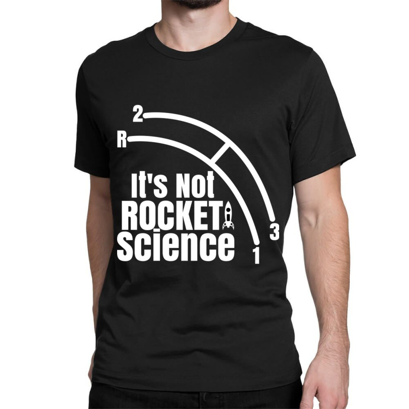 Funny It's Not Rocket Science Car Truck Manual Column Shift Three Spee Classic T-shirt by MernaPutney | Artistshot