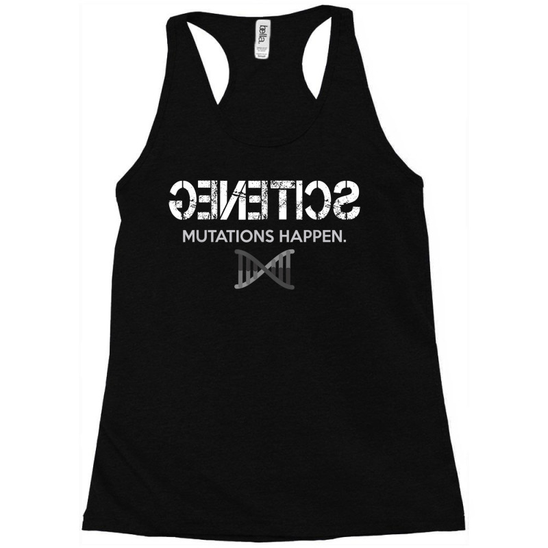 Genetics Mutations Happen Funny Science Gene Racerback Tank by CourtneyGwirtz | Artistshot