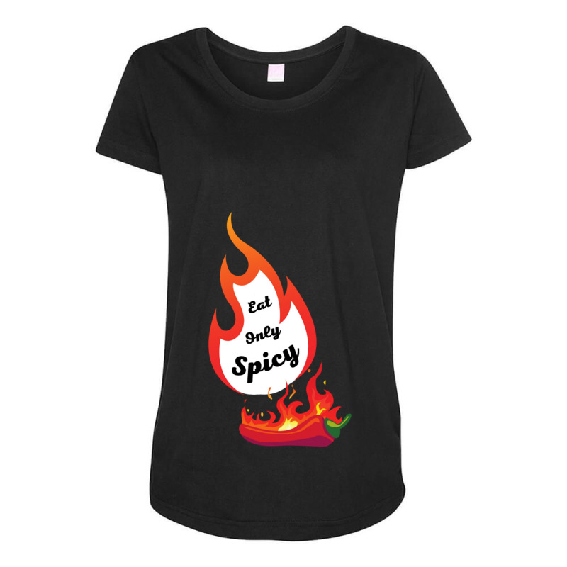 Eat Only Spicy Fire Red Chili Pepper Maternity Scoop Neck T-shirt by JeremyHurley | Artistshot