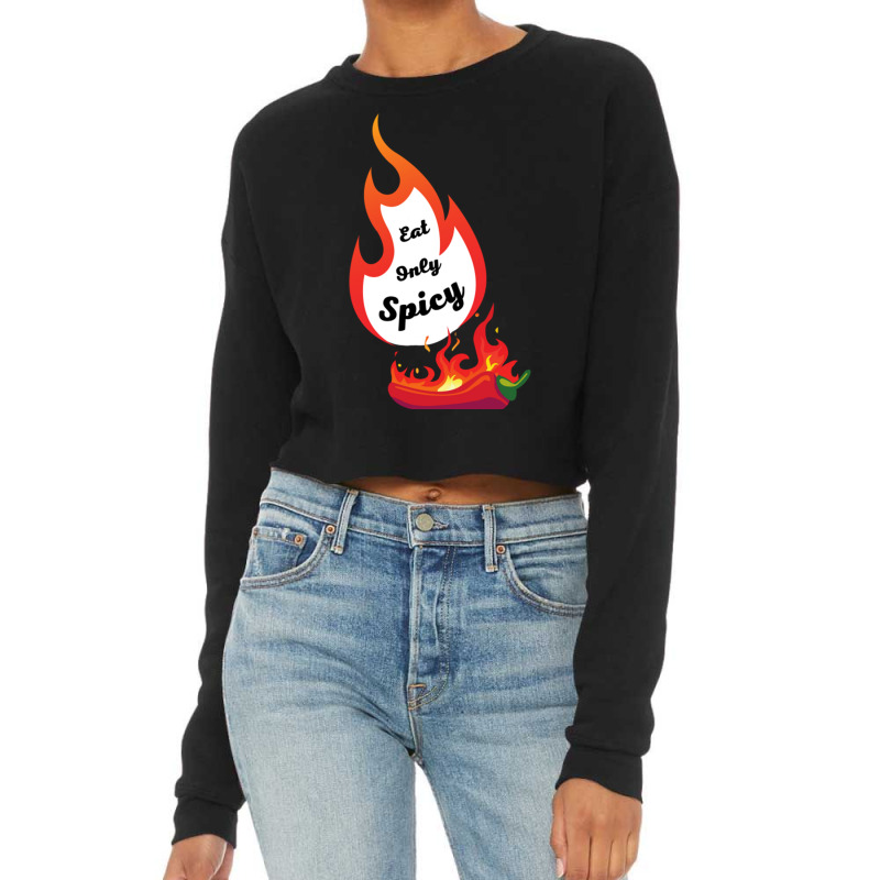 Eat Only Spicy Fire Red Chili Pepper Cropped Sweater by JeremyHurley | Artistshot