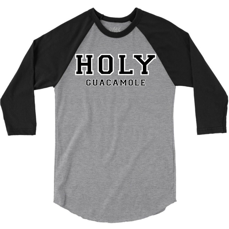 Holy Guacamole 3/4 Sleeve Shirt | Artistshot