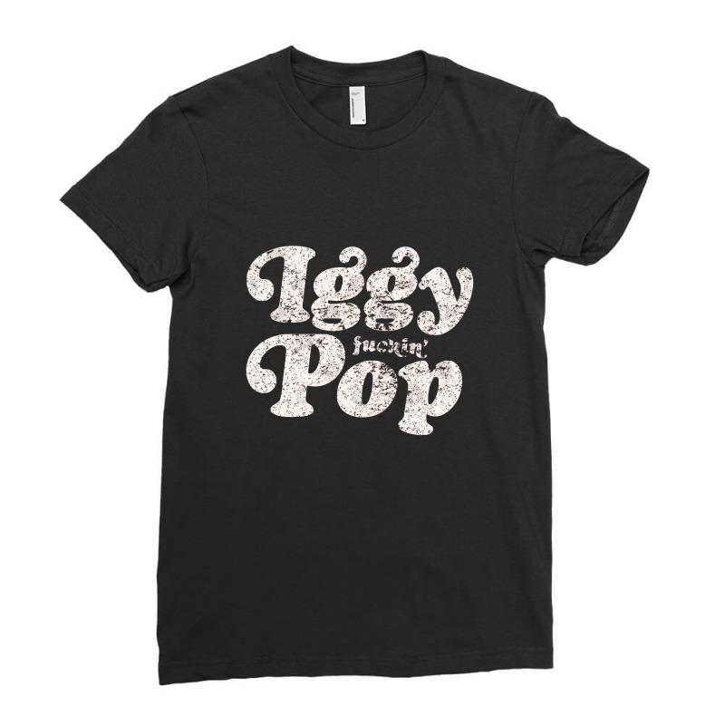 Iggy Fuckin' Pop Ladies Fitted T-Shirt by TerriBeverly | Artistshot