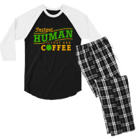 Instant Human Just Add Coffee Men's 3/4 Sleeve Pajama Set | Artistshot