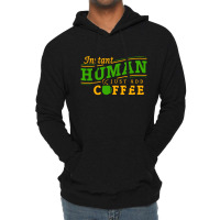 Instant Human Just Add Coffee Lightweight Hoodie | Artistshot