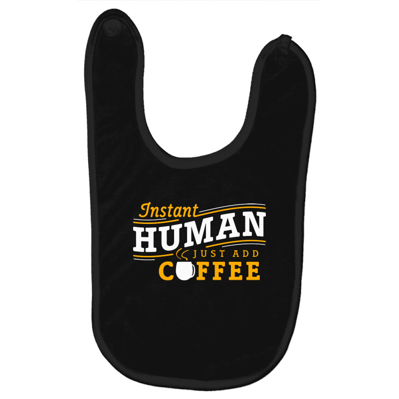 Instant Human Just Add Coffee Baby Bibs by Ableh Store | Artistshot