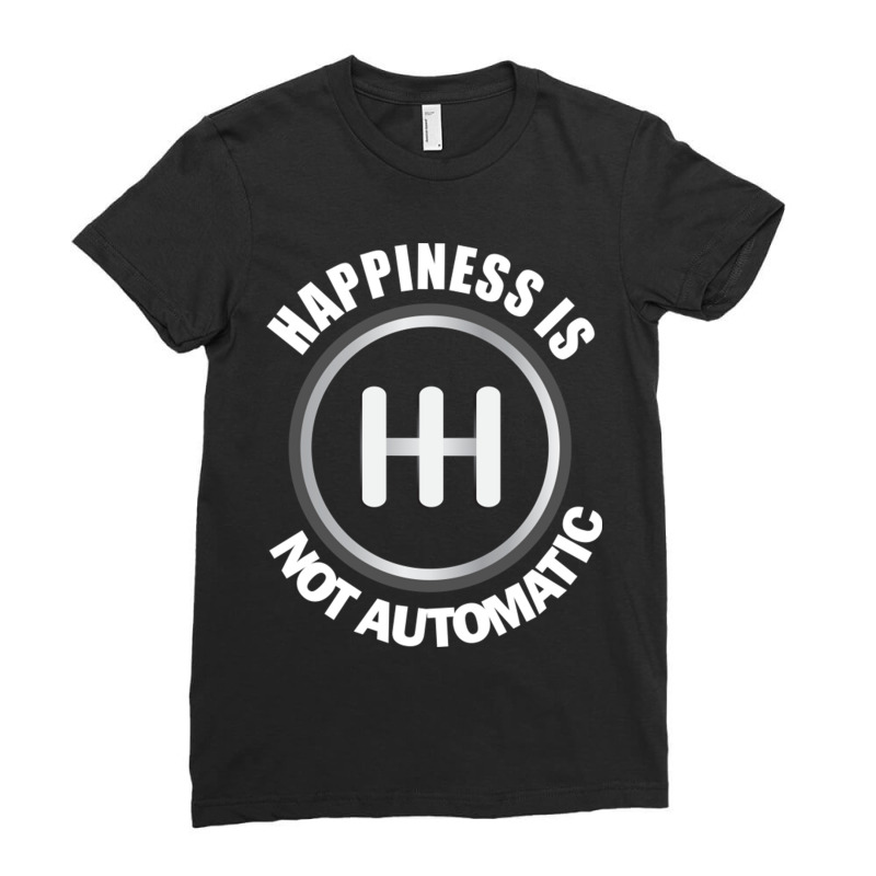 Happiness Is Not Automatic..save The Manuals 3 Pedals Cars Lovers Ladies Fitted T-Shirt by MernaPutney | Artistshot