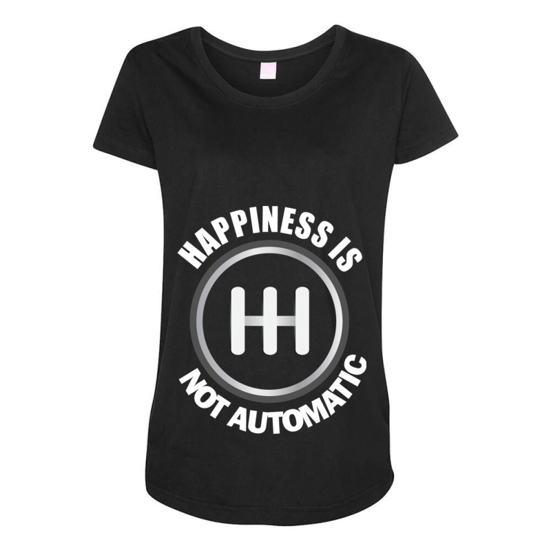 Happiness Is Not Automatic..save The Manuals 3 Pedals Cars Lovers Maternity Scoop Neck T-shirt by MernaPutney | Artistshot