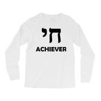 Chai Achieverfunny Jewish Hebrew Israeli Yiddish Long Sleeve Shirts | Artistshot