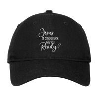 Jesus Is Coming Back Are You Ready Adjustable Cap | Artistshot