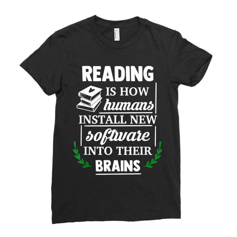 Reading Is How Humans Install New Software Into Their Brains Copy Ladies Fitted T-Shirt by GretchenJennie | Artistshot