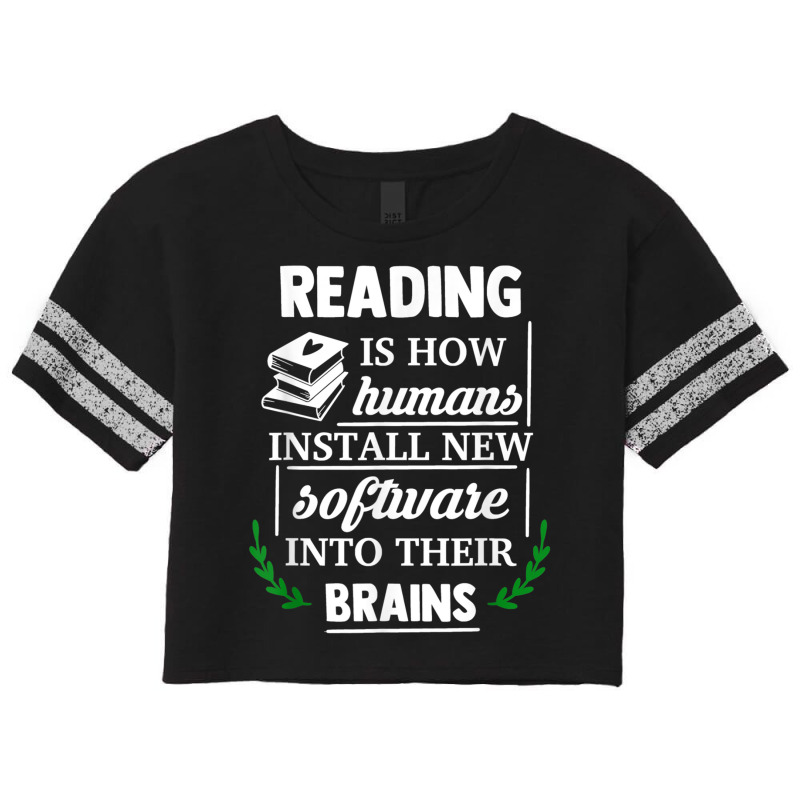 Reading Is How Humans Install New Software Into Their Brains Copy Scorecard Crop Tee by GretchenJennie | Artistshot