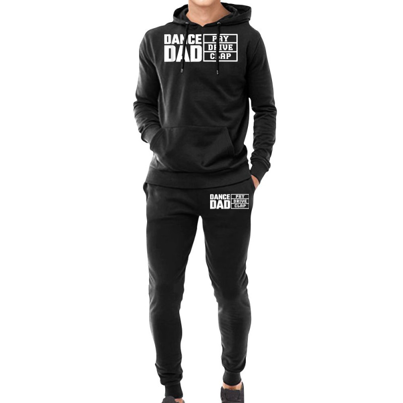 Dance Dad Pay Drive Clap Funny Quote Hoodie & Jogger Set | Artistshot