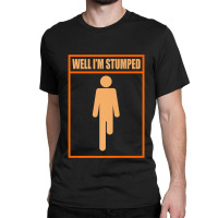 Well Im Stumped Fun Leg Amputee Prosthetic Surgery Graphic Premium Classic T-shirt | Artistshot