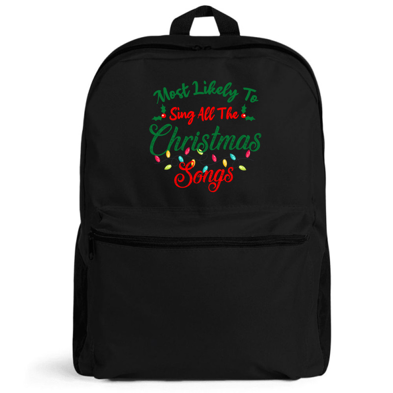 Funny Family Xmas Most Likely To Sing Christmas Songs Backpack | Artistshot