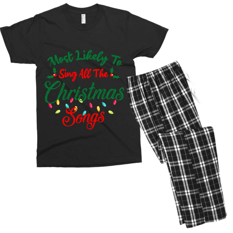 Funny Family Xmas Most Likely To Sing Christmas Songs Men's T-shirt Pajama Set | Artistshot