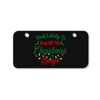 Funny Family Xmas Most Likely To Sing Christmas Songs Bicycle License Plate | Artistshot