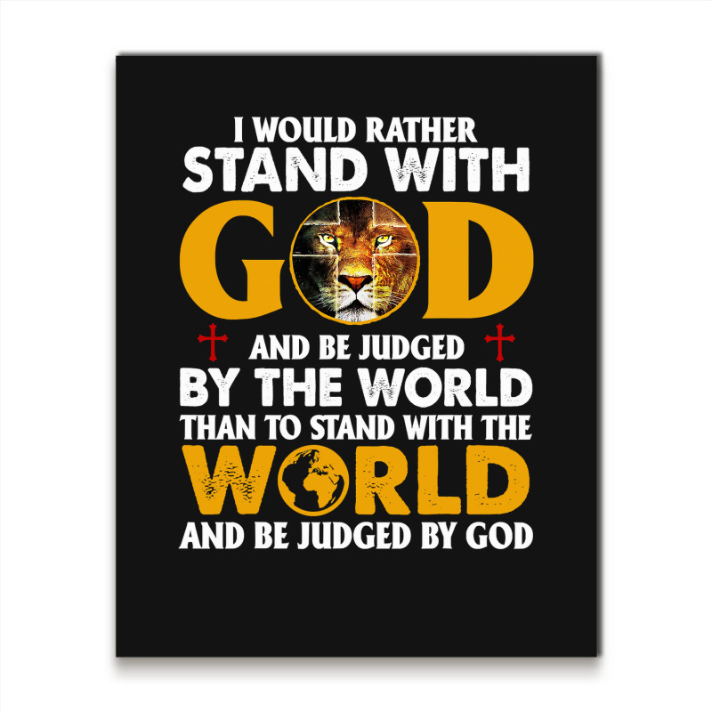 Jesus Christ Christian Lion Jesus Cross Id Rather Stand With God Knigh Metal Print Vertical | Artistshot