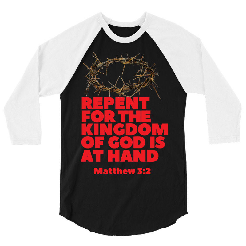 Jesus Christ Christian Repent For The Kingdom Of God Is At Hand Prayer 3/4 Sleeve Shirt | Artistshot