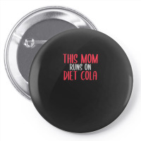 This Mom Runs On Diet Cola Soda Lover Gift Pin-back Button | Artistshot