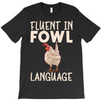 Chicken Chick Fluent In Fowl Language Hen Chicken Lover 80 Rooster Hen T-shirt | Artistshot