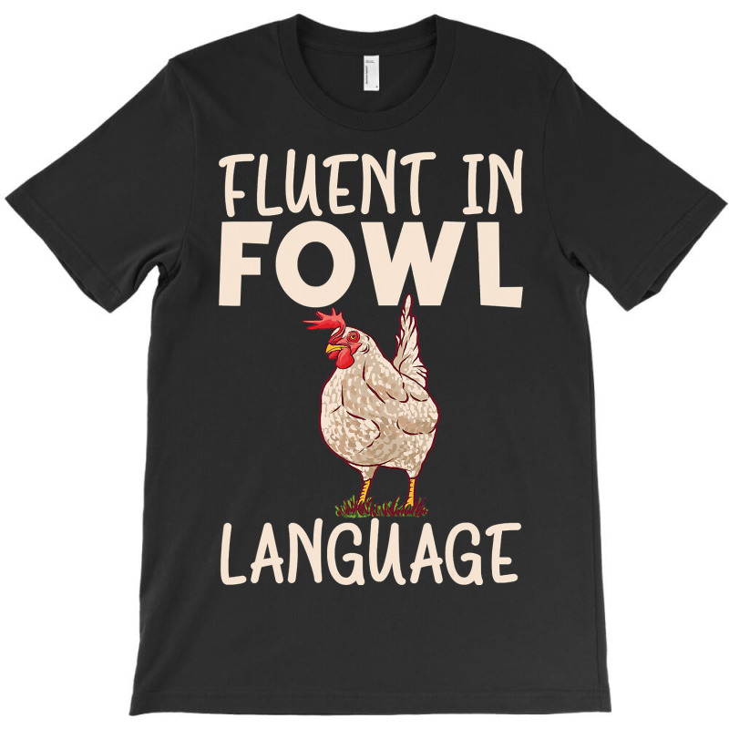 Chicken Chick Fluent In Fowl Language Hen Chicken Lover 80 Rooster Hen T-shirt | Artistshot