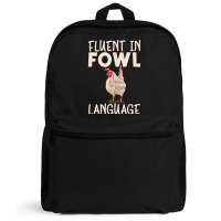 Chicken Chick Fluent In Fowl Language Hen Chicken Lover 80 Rooster Hen Backpack | Artistshot