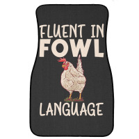 Chicken Chick Fluent In Fowl Language Hen Chicken Lover 80 Rooster Hen Front Car Mat | Artistshot