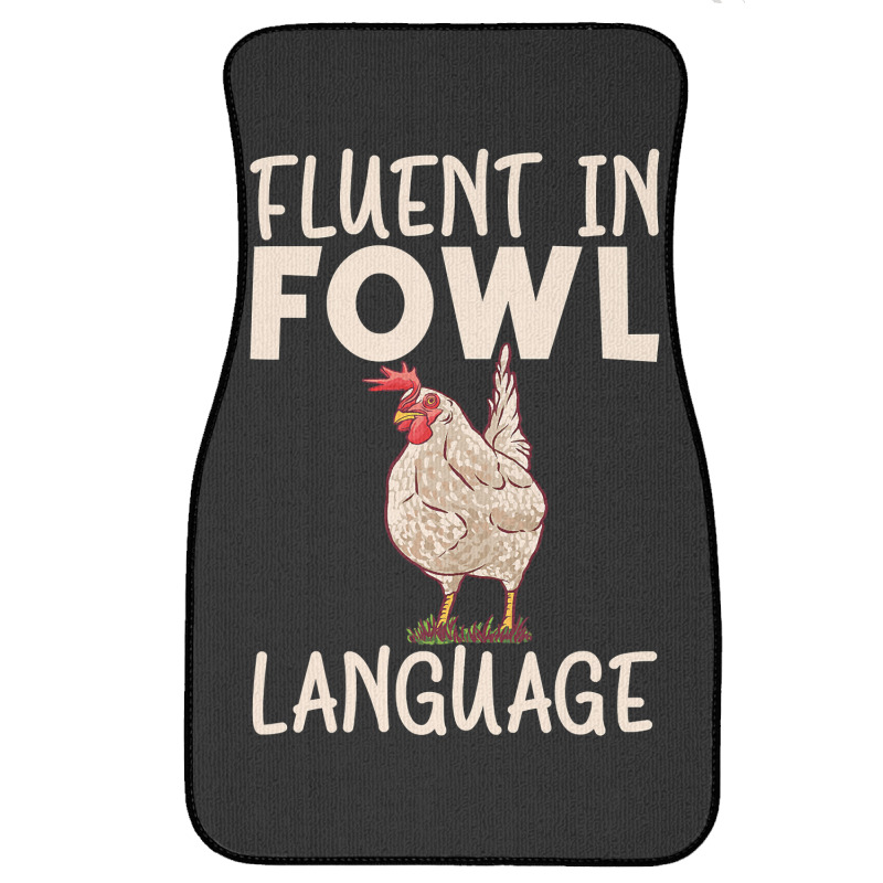 Chicken Chick Fluent In Fowl Language Hen Chicken Lover 80 Rooster Hen Front Car Mat | Artistshot