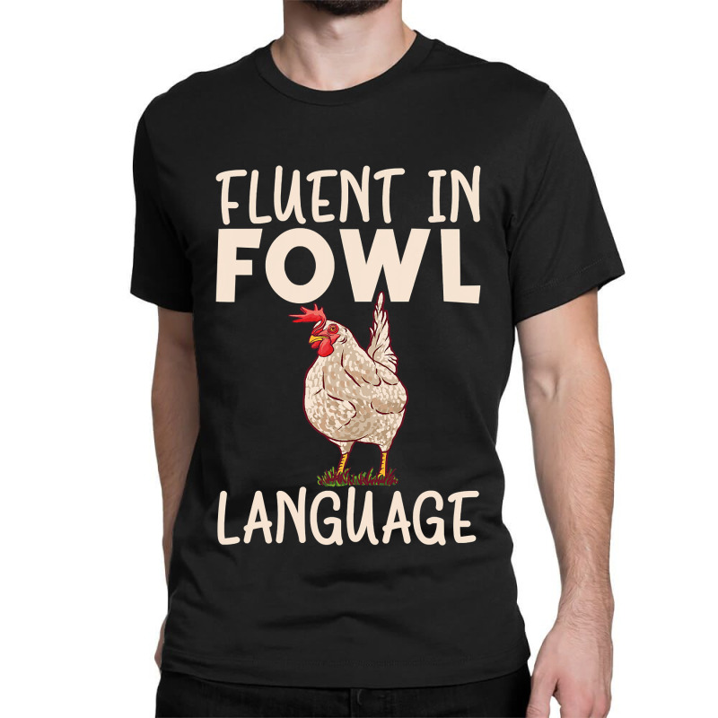 Chicken Chick Fluent In Fowl Language Hen Chicken Lover 80 Rooster Hen Classic T-shirt | Artistshot