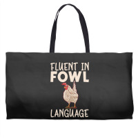 Chicken Chick Fluent In Fowl Language Hen Chicken Lover 80 Rooster Hen Weekender Totes | Artistshot