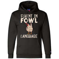 Chicken Chick Fluent In Fowl Language Hen Chicken Lover 80 Rooster Hen Champion Hoodie | Artistshot