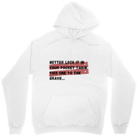 Better Lock It In Your Pocket Takin&x27; This One To The Grave... Unisex Hoodie | Artistshot