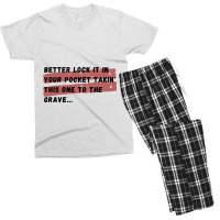 Better Lock It In Your Pocket Takin&x27; This One To The Grave... Men's T-shirt Pajama Set | Artistshot