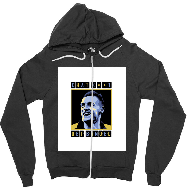 Chat Shit Get Banged Zipper Hoodie | Artistshot