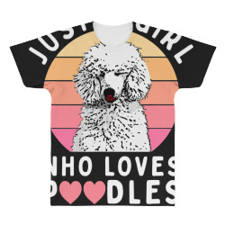 Poodle Lover Dog Just a Girl Who Loves Poodles Cute poodle 96 Poodles All Over Men's T-shirt | Artistshot