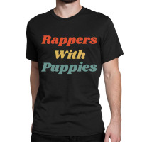 Rappers With Puppies Classic T-shirt | Artistshot