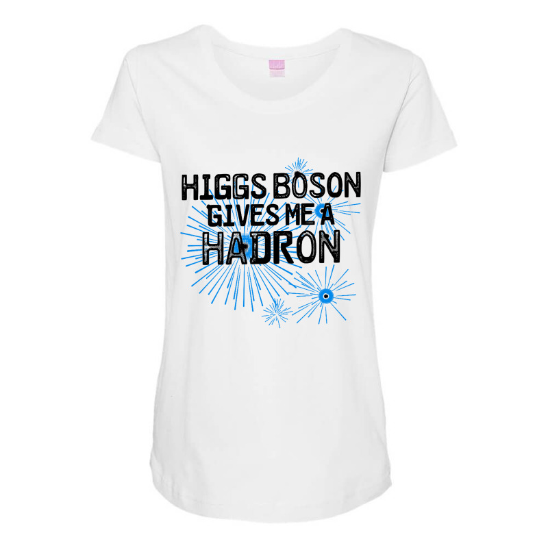 Higgs Boson Gives Me A Hadron Maternity Scoop Neck T-shirt by Ableh Store | Artistshot