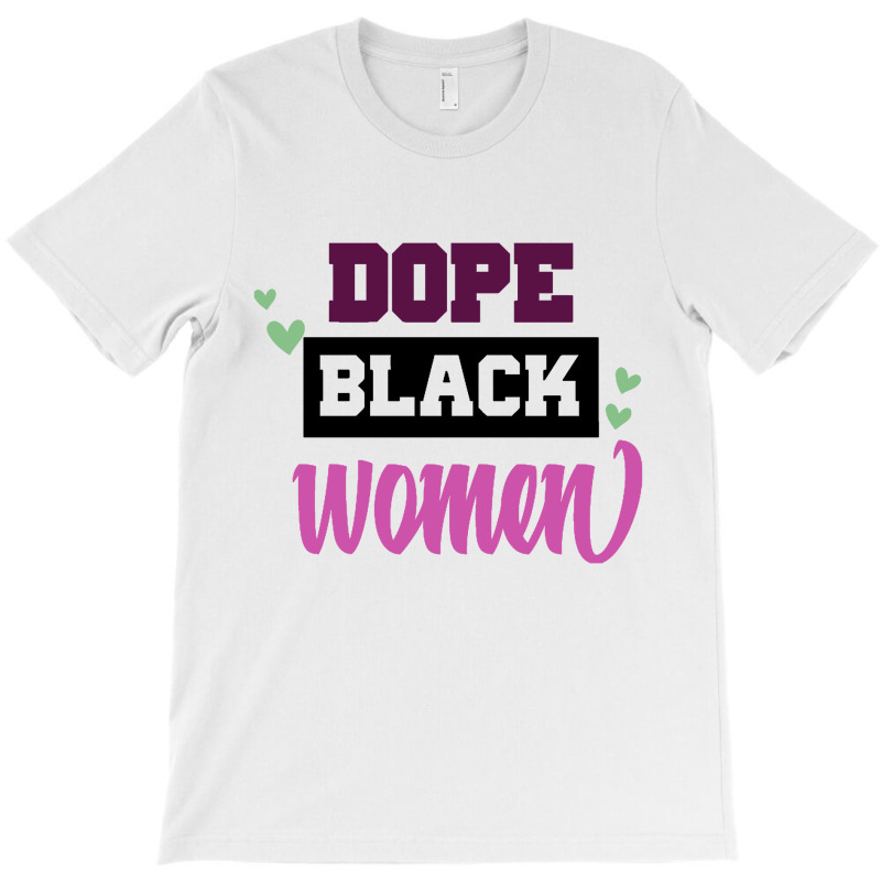 Dope Black Women T-shirt | Artistshot