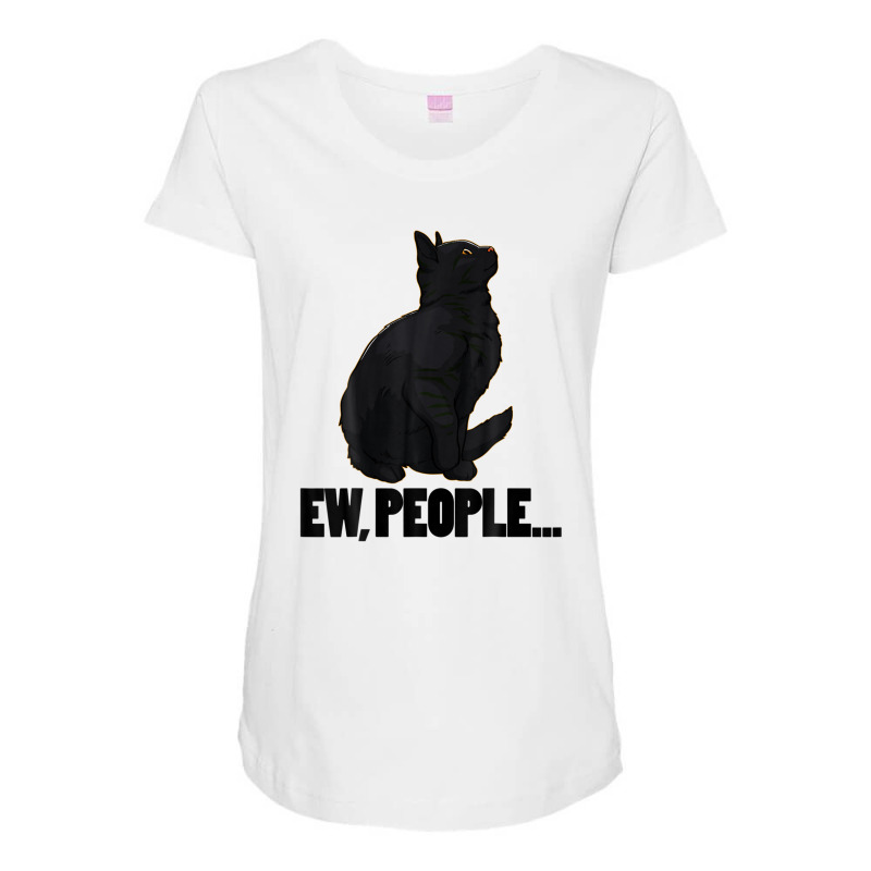 Ew People ... Black Cat Funny Pet Lover Men Dark Cat Maternity Scoop Neck T-shirt by katharinemcmichael90 | Artistshot