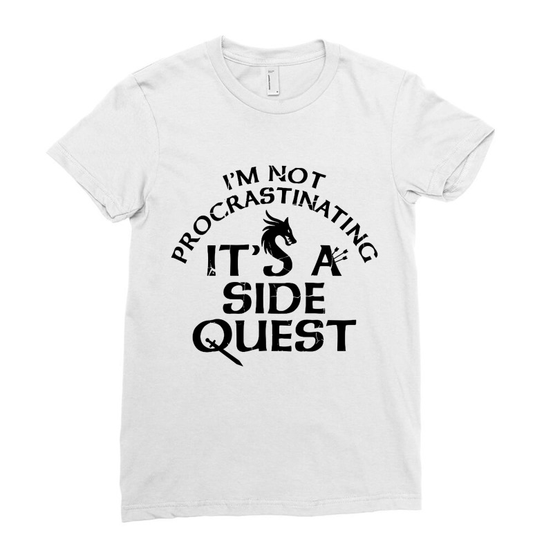 I'm Not Procrastinating It's A Side Quest Ladies Fitted T-Shirt by Ableh Store | Artistshot