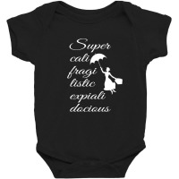 Supercalifragilisticexpialidocious - Mary Poppins Baby Bodysuit | Artistshot